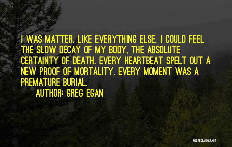 Death Certainty Quotes By Greg Egan