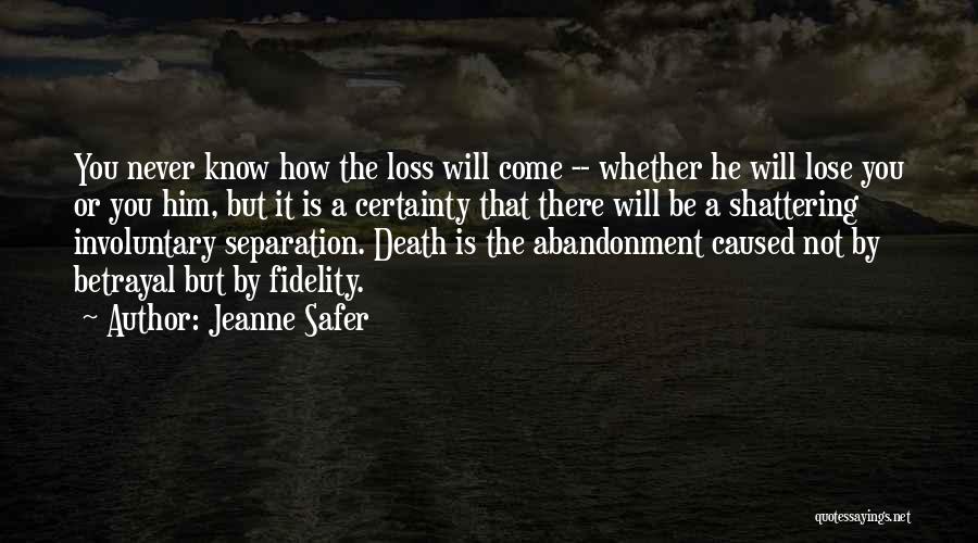 Death Certainty Quotes By Jeanne Safer