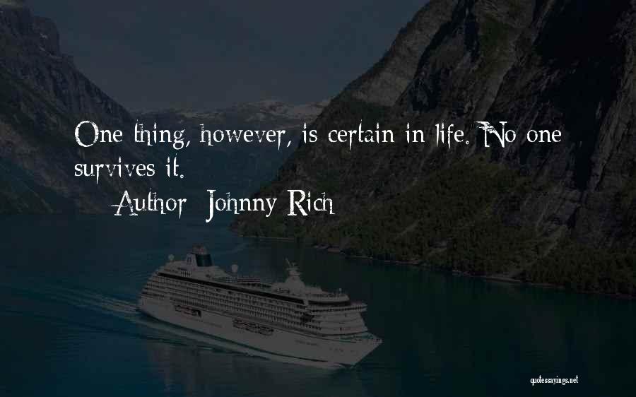 Death Certainty Quotes By Johnny Rich