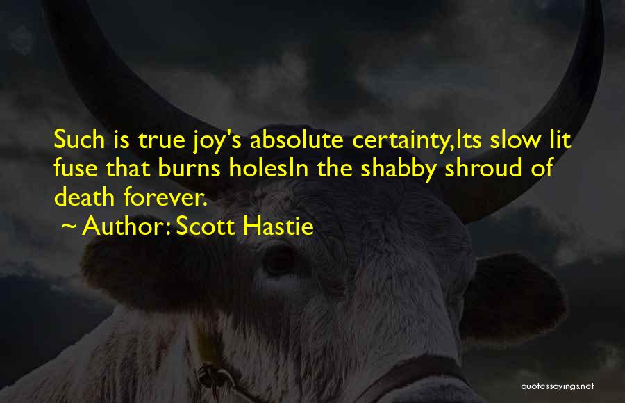 Death Certainty Quotes By Scott Hastie