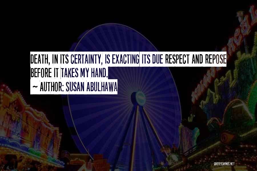 Death Certainty Quotes By Susan Abulhawa