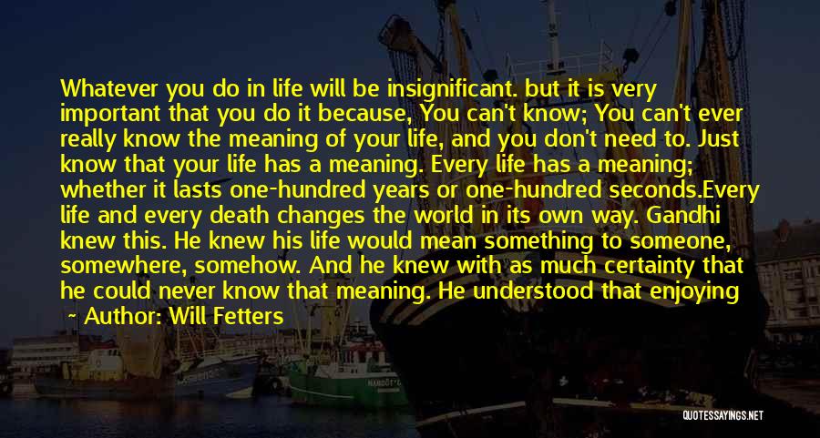 Death Certainty Quotes By Will Fetters