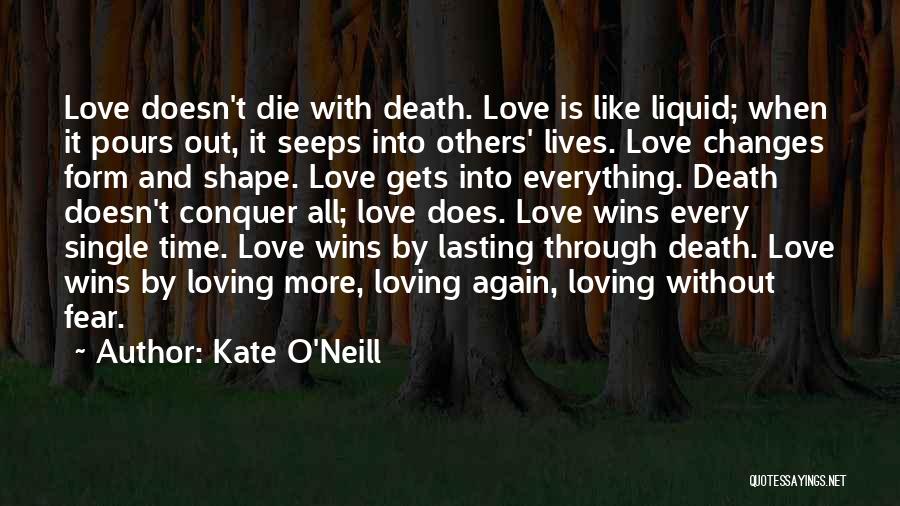 Death Changes Everything Quotes By Kate O'Neill