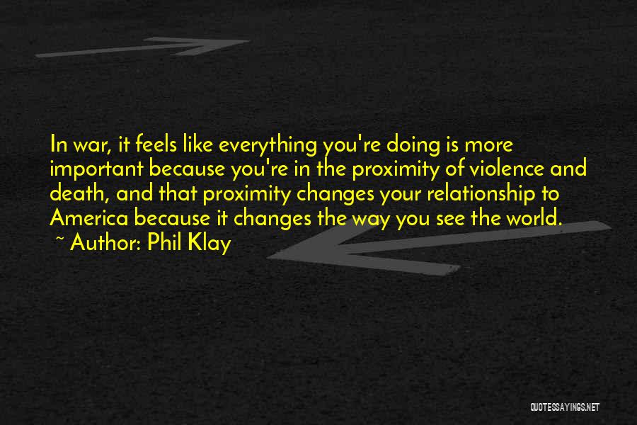 Death Changes Everything Quotes By Phil Klay