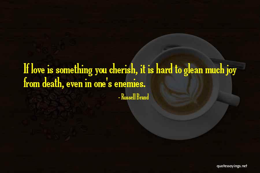Death Cherish Quotes By Russell Brand