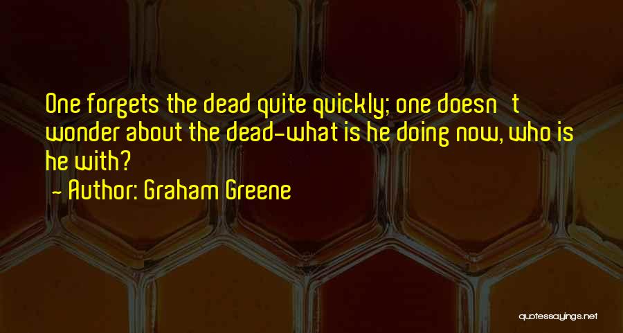 Death Comes Quickly Quotes By Graham Greene