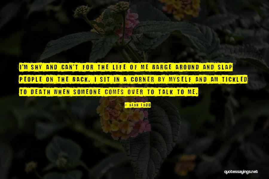 Death Comes Quotes By Alan Ladd Death Comes Quotes By Alan Ladd