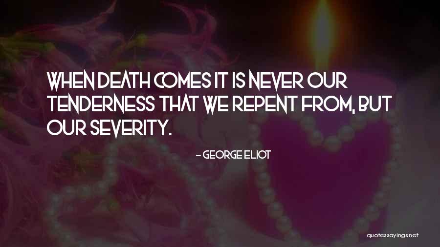 Death Comes Quotes By George Eliot