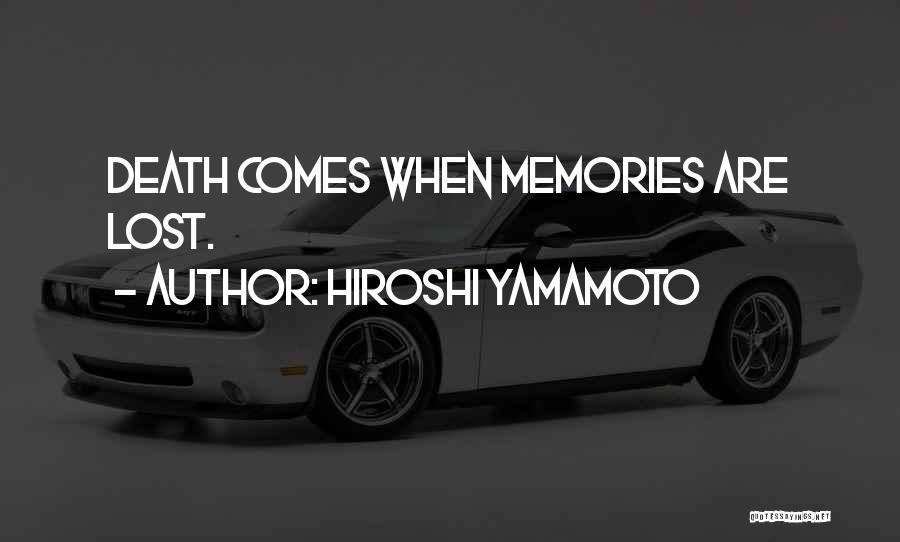 Death Comes Quotes By Hiroshi Yamamoto