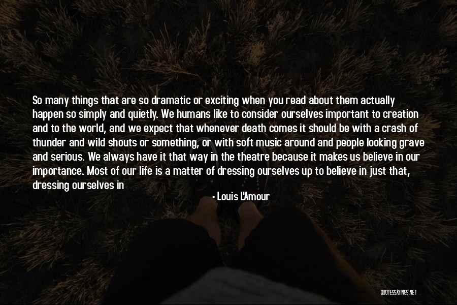 Death Comes Quotes By Louis L'Amour Death Comes Quotes By Louis L'Amour
