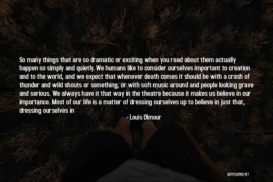 Death Comes Quotes By Louis L'Amour