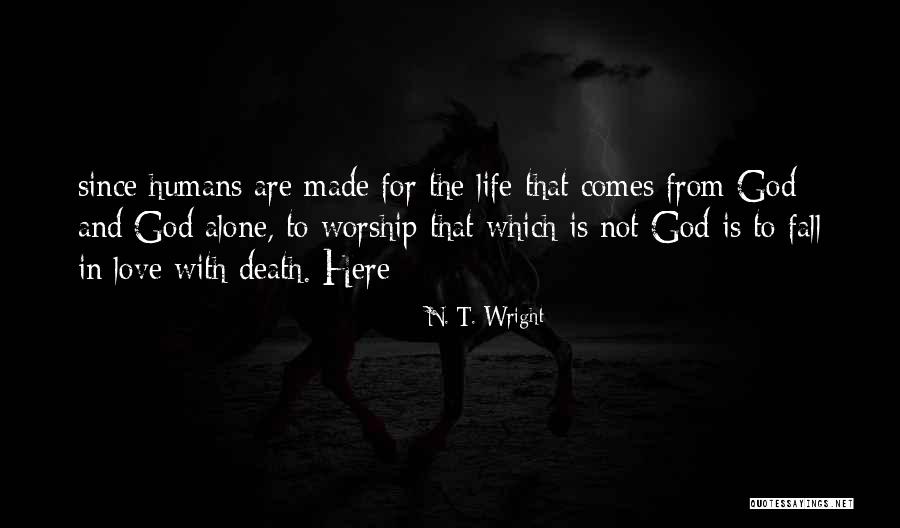 Death Comes Quotes By N. T. Wright