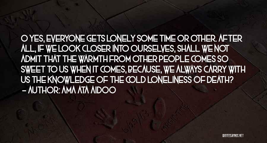 Death Comes To Us All Quotes By Ama Ata Aidoo