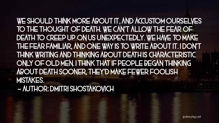 Death Comes Unexpectedly Quotes By Dmitri Shostakovich