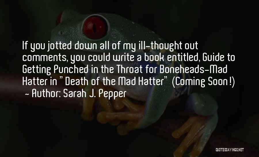 Death Comments Quotes By Sarah J. Pepper