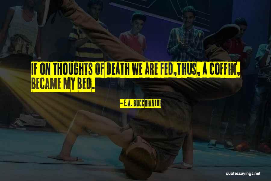 Death Creepy Quotes By E.A. Bucchianeri Death Creepy Quotes By E.A. Bucchianeri