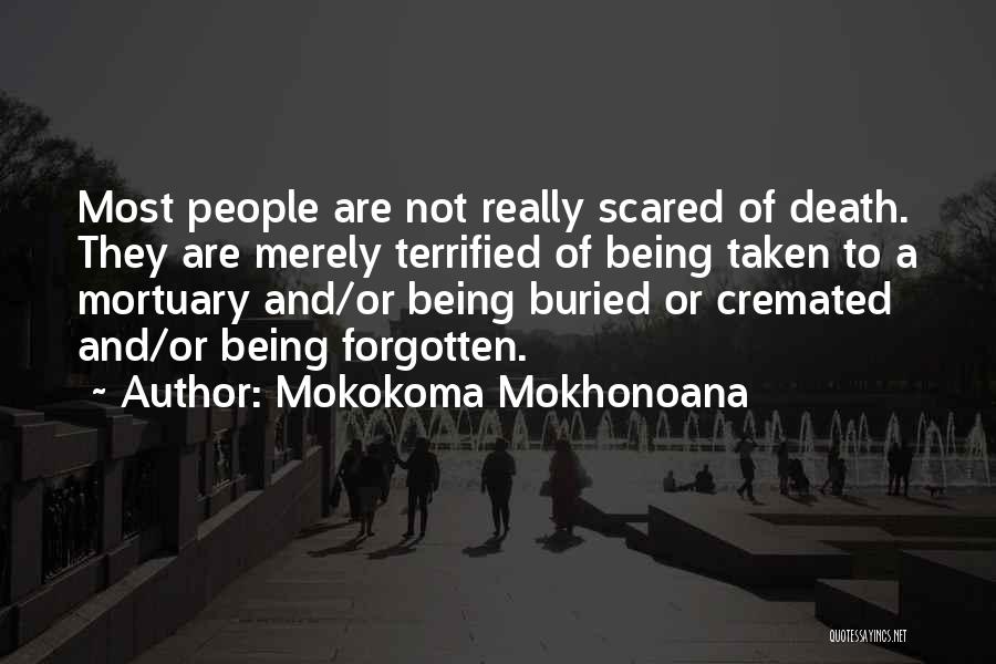 Death Cremation Quotes By Mokokoma Mokhonoana