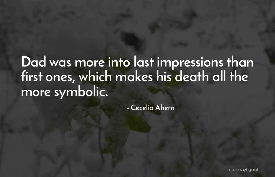 Death Dad Quotes By Cecelia Ahern Death Dad Quotes By Cecelia Ahern
