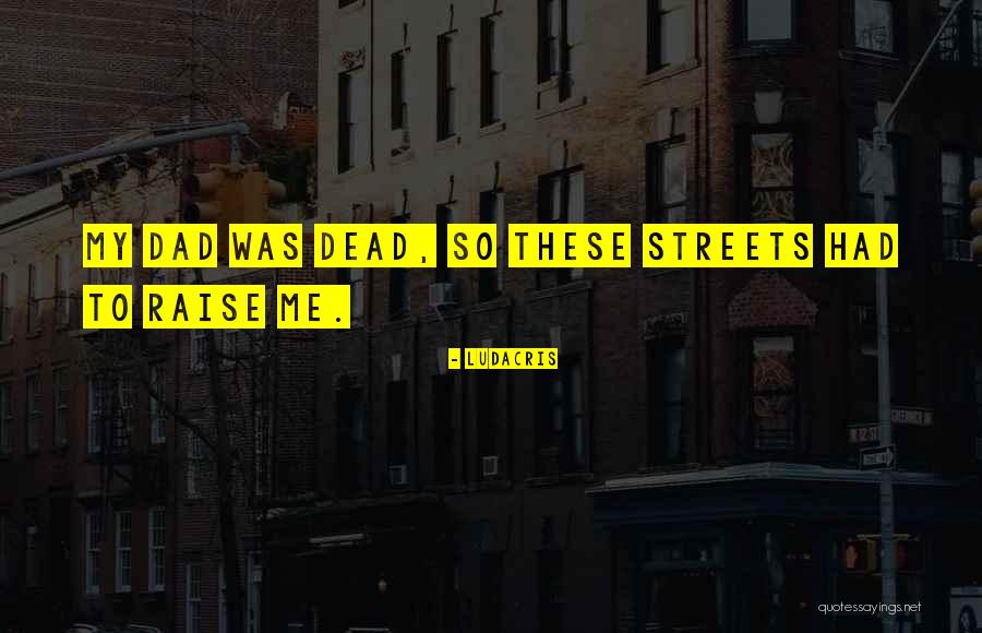 Death Dad Quotes By Ludacris Death Dad Quotes By Ludacris