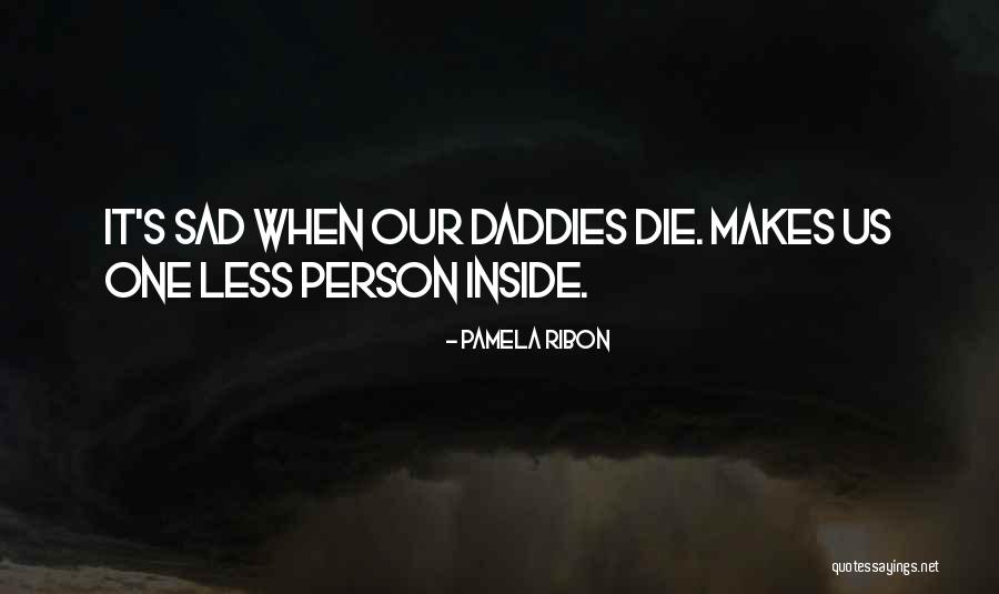 Death Daddy Quotes By Pamela Ribon Death Daddy Quotes By Pamela Ribon