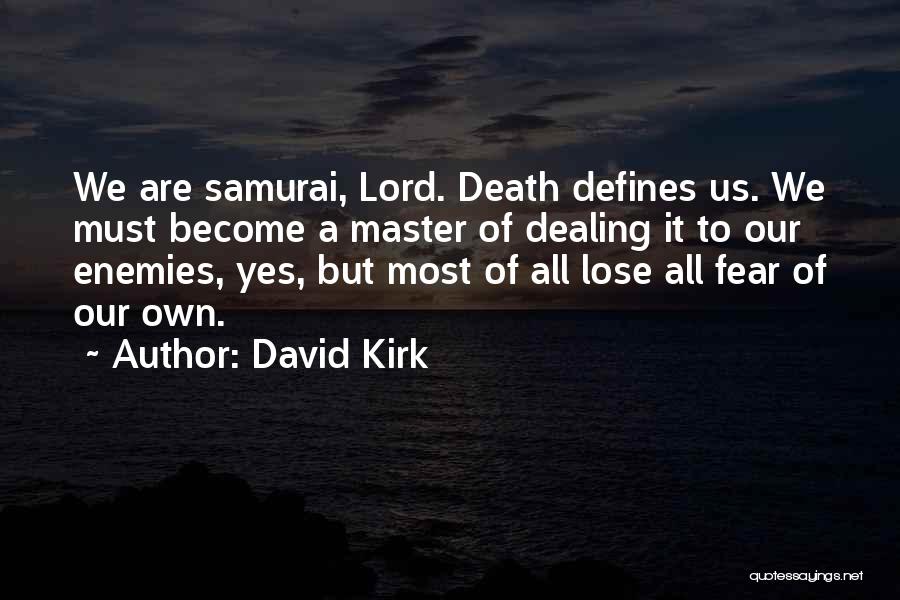 Death Dealing Quotes By David Kirk