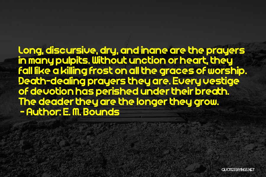 Death Dealing Quotes By E. M. Bounds