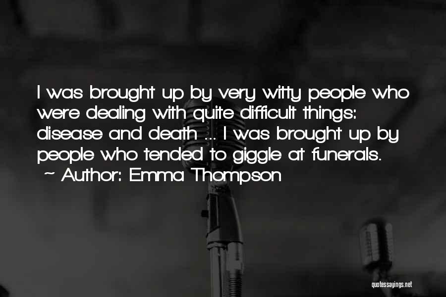 Death Dealing Quotes By Emma Thompson