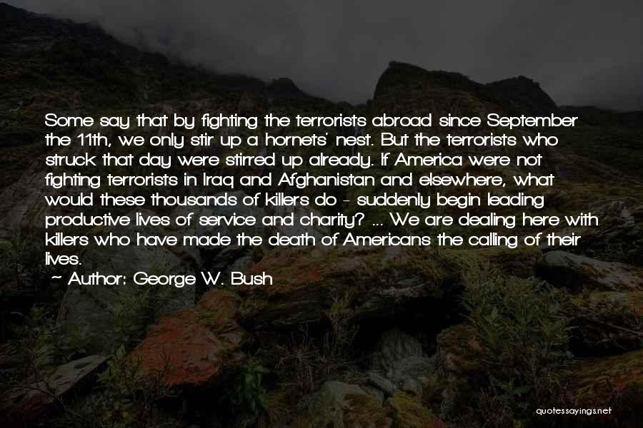 Death Dealing Quotes By George W. Bush