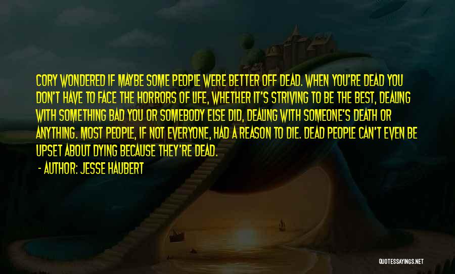 Death Dealing Quotes By Jesse Haubert