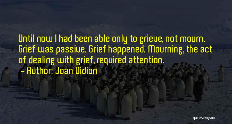 Death Dealing Quotes By Joan Didion