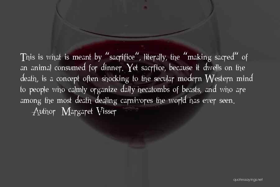 Death Dealing Quotes By Margaret Visser