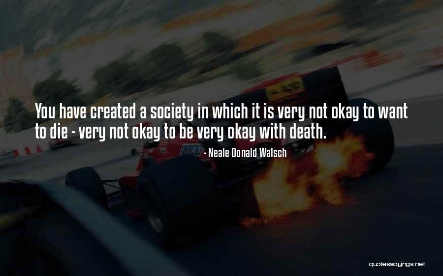 Death Death Die Quotes By Neale Donald Walsch Death Death Die Quotes By Neale Donald Walsch