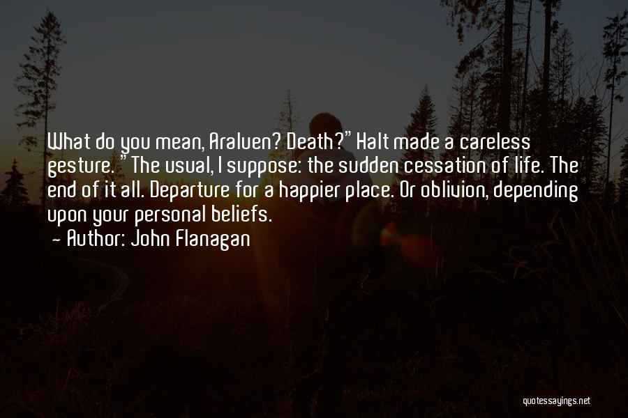 Death Departure Quotes By John Flanagan