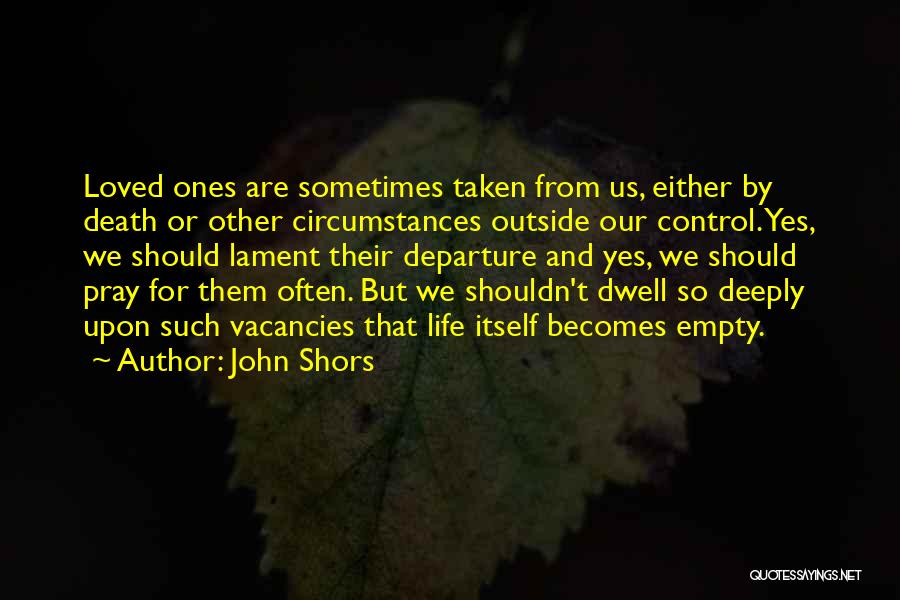 Death Departure Quotes By John Shors