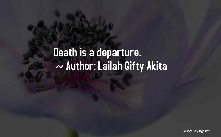 Death Departure Quotes By Lailah Gifty Akita