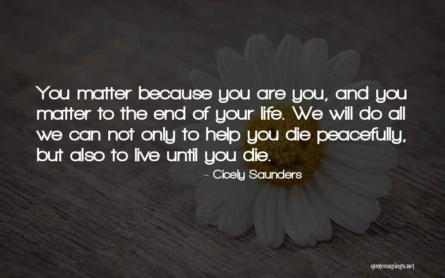 Death End Of Life Quotes By Cicely Saunders