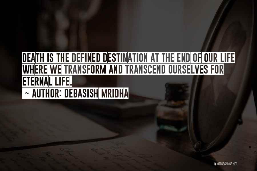 Death End Of Life Quotes By Debasish Mridha