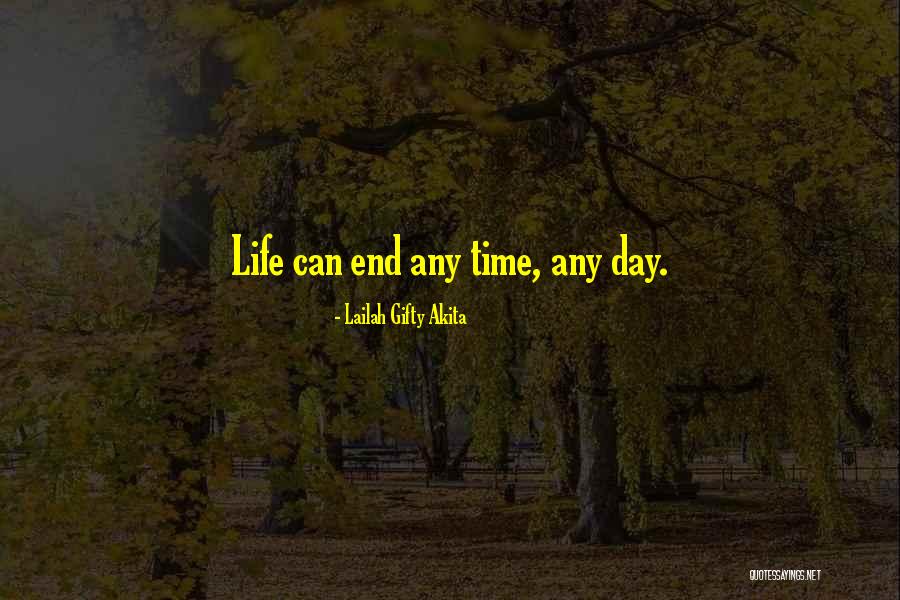 Death End Of Life Quotes By Lailah Gifty Akita