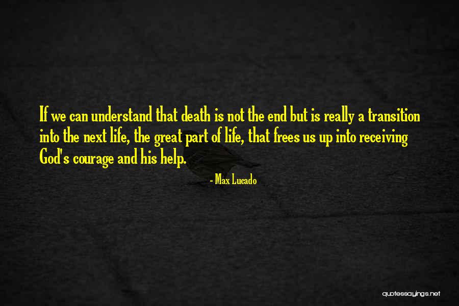 Death End Of Life Quotes By Max Lucado