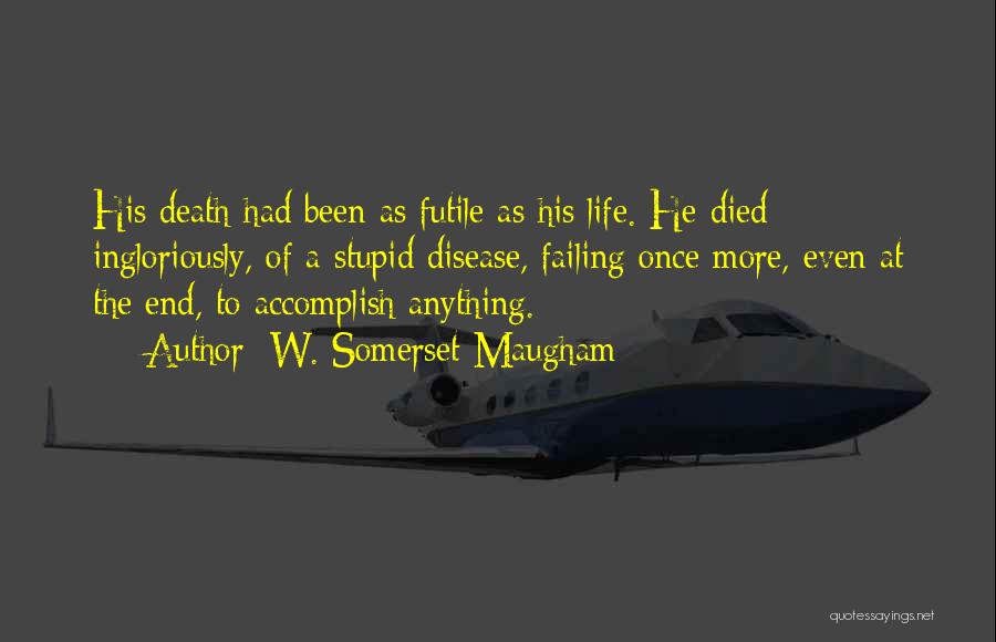 Death End Of Life Quotes By W. Somerset Maugham