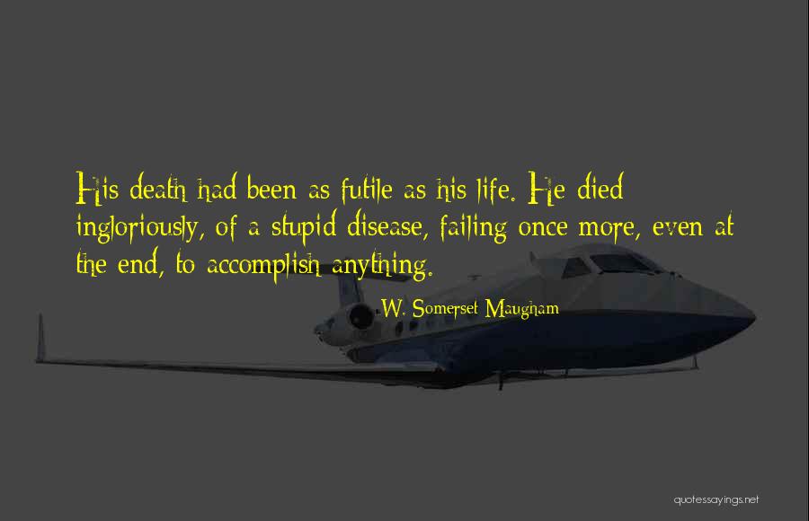 Death End Of Life Quotes By W. Somerset Maugham