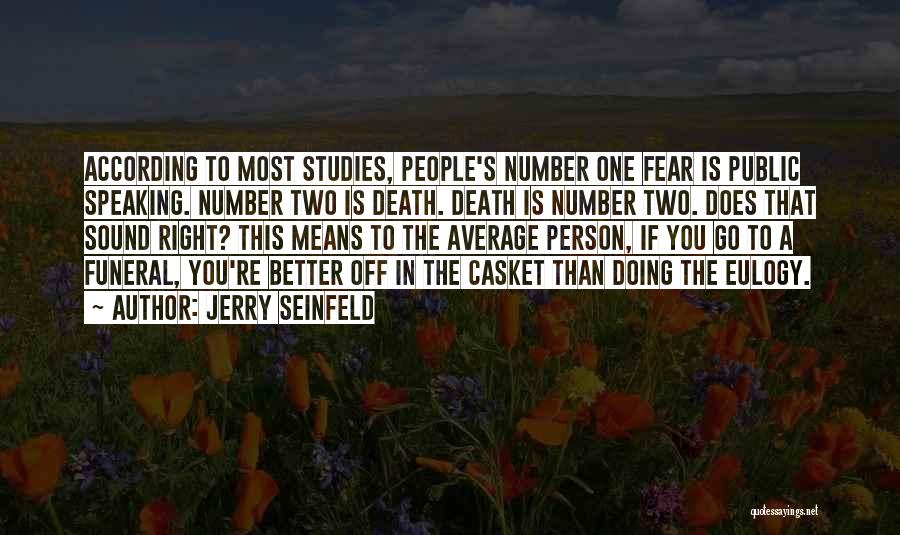 Death Eulogy Quotes By Jerry Seinfeld