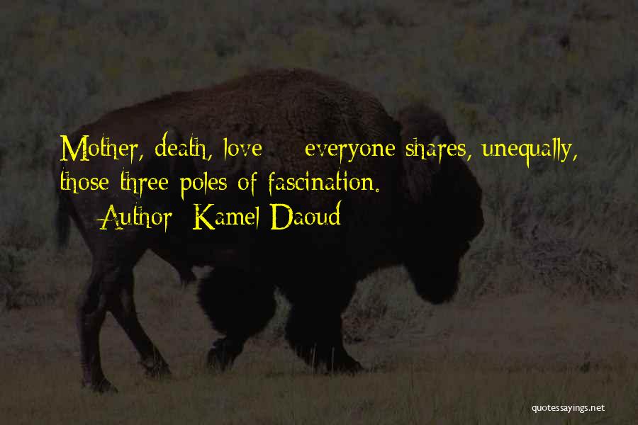 Death Fascination Quotes By Kamel Daoud