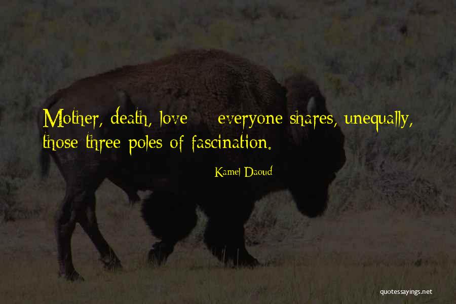 Death Fascination Quotes By Kamel Daoud Death Fascination Quotes By Kamel Daoud