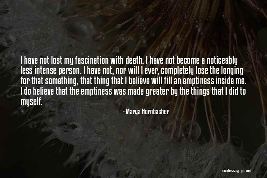 Death Fascination Quotes By Marya Hornbacher