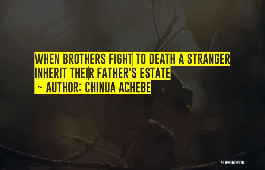 Death Father Quotes By Chinua Achebe