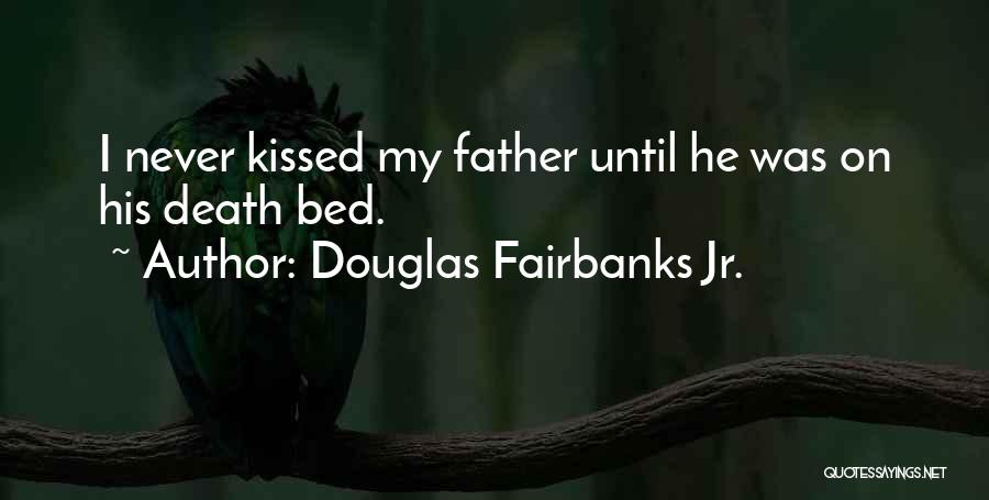 Death Father Quotes By Douglas Fairbanks Jr.