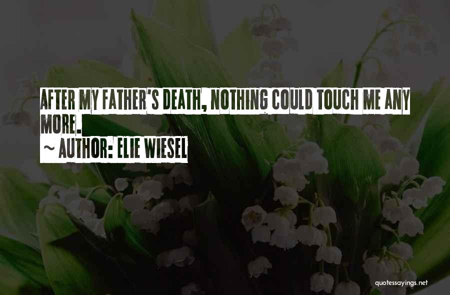 Death Father Quotes By Elie Wiesel
