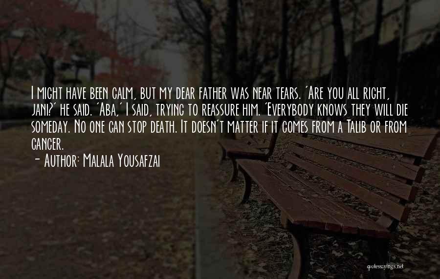 Death Father Quotes By Malala Yousafzai