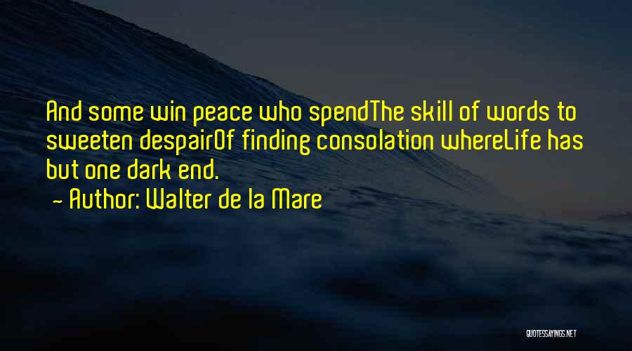 Death Finding Peace Quotes By Walter De La Mare